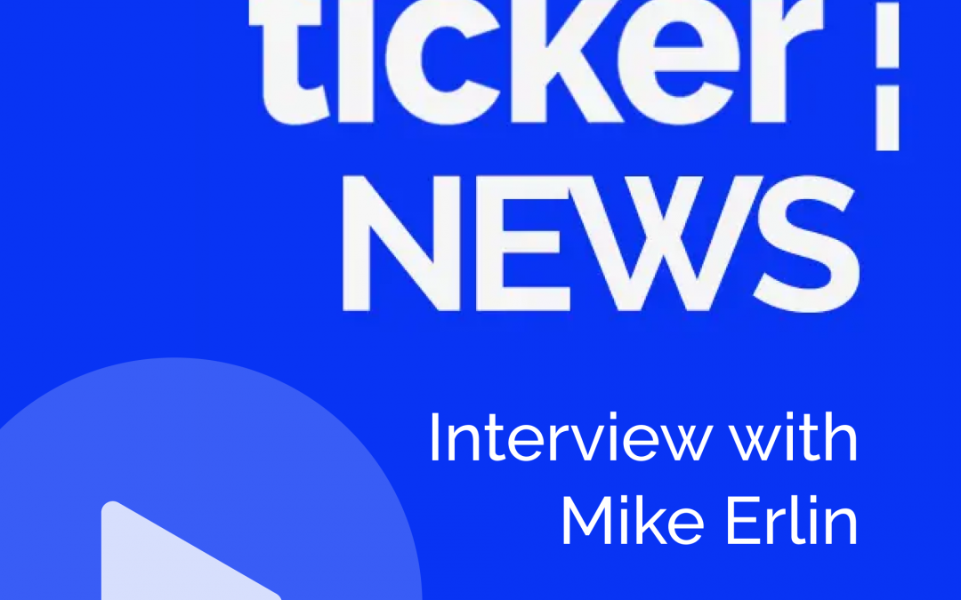 Mike Erlin Ticker News Interview